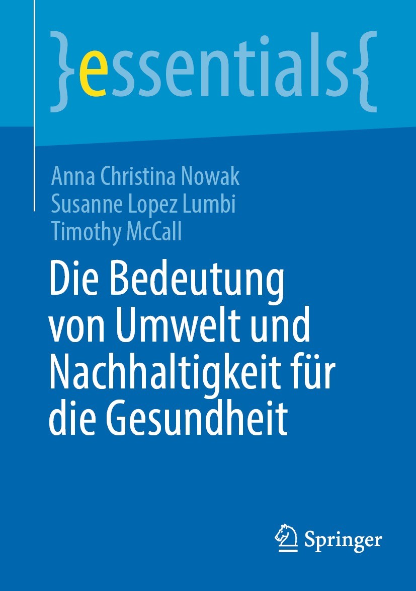 Titlebook: Die Bedeutung von Umwelt und Nachhaltigkeit für die Gesundheit; Anna Christina Nowak,Susanne Lopez Lumbi,Timothy M Book 2024 Der/die Herau Titlebook: Die Bedeutung von Umwelt und Nachhaltigkeit für die Gesundheit; Anna Christina Nowak,Susanne Lopez Lumbi,Timothy M Book 2024 Der/die Herau