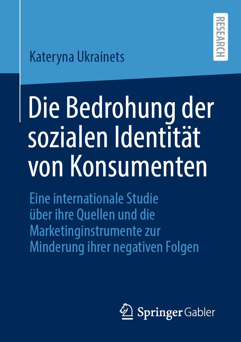 Titlebook: Die Bedrohung der sozialen Identität von Konsumenten; Eine internationale Kateryna Ukrainets Book 2021 Der/die Herausgeber bzw. der/die Au Titlebook: Die Bedrohung der sozialen Identität von Konsumenten; Eine internationale Kateryna Ukrainets Book 2021 Der/die Herausgeber bzw. der/die Au