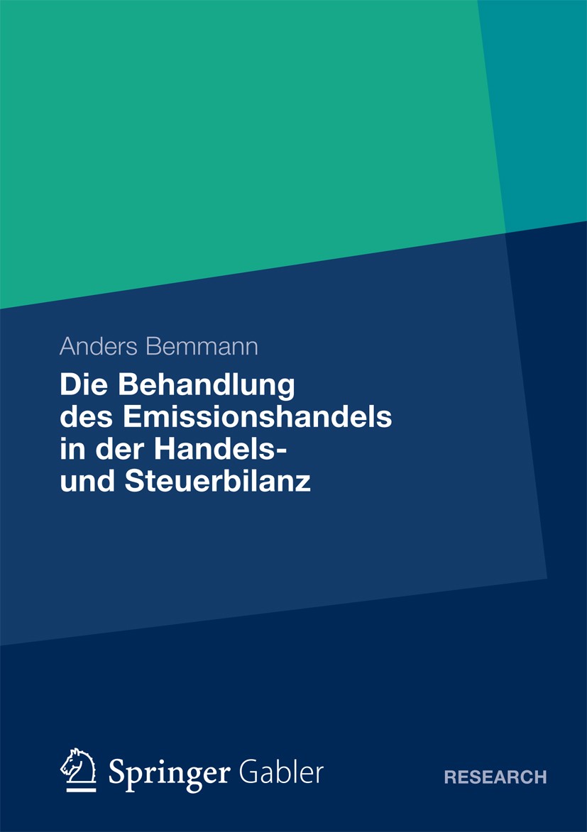 Titlebook: Die Behandlung des Emissionshandels in der Handels- und Steuerbilanz; Eine Analyse der IDW Anders Bemmann Book 2013 Springer Fachmedien Wie Titlebook: Die Behandlung des Emissionshandels in der Handels- und Steuerbilanz; Eine Analyse der IDW Anders Bemmann Book 2013 Springer Fachmedien Wie