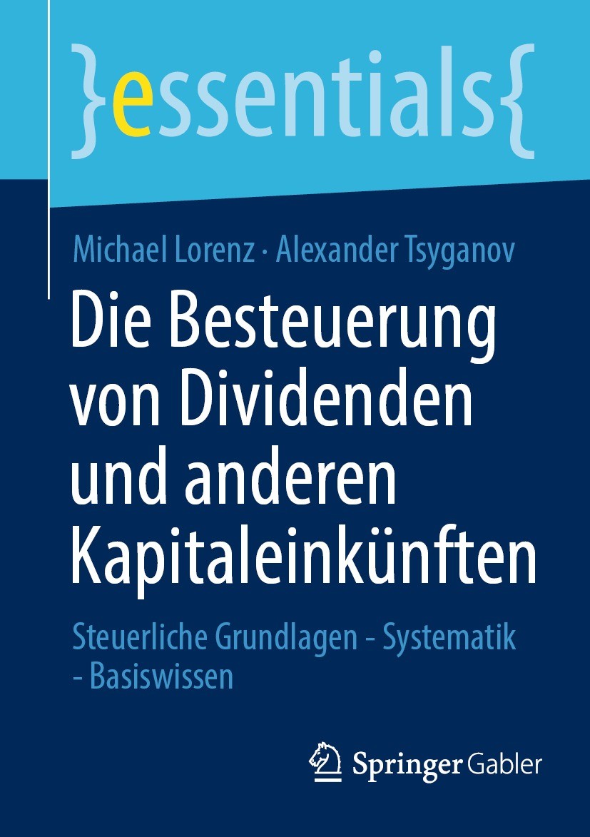 Titlebook: Die Besteuerung von Dividenden und anderen Kapitaleinkünften; Steuerliche Grundlag Michael Lorenz,Alexander Tsyganov Book 2022 Der/die Hera Titlebook: Die Besteuerung von Dividenden und anderen Kapitaleinkünften; Steuerliche Grundlag Michael Lorenz,Alexander Tsyganov Book 2022 Der/die Hera