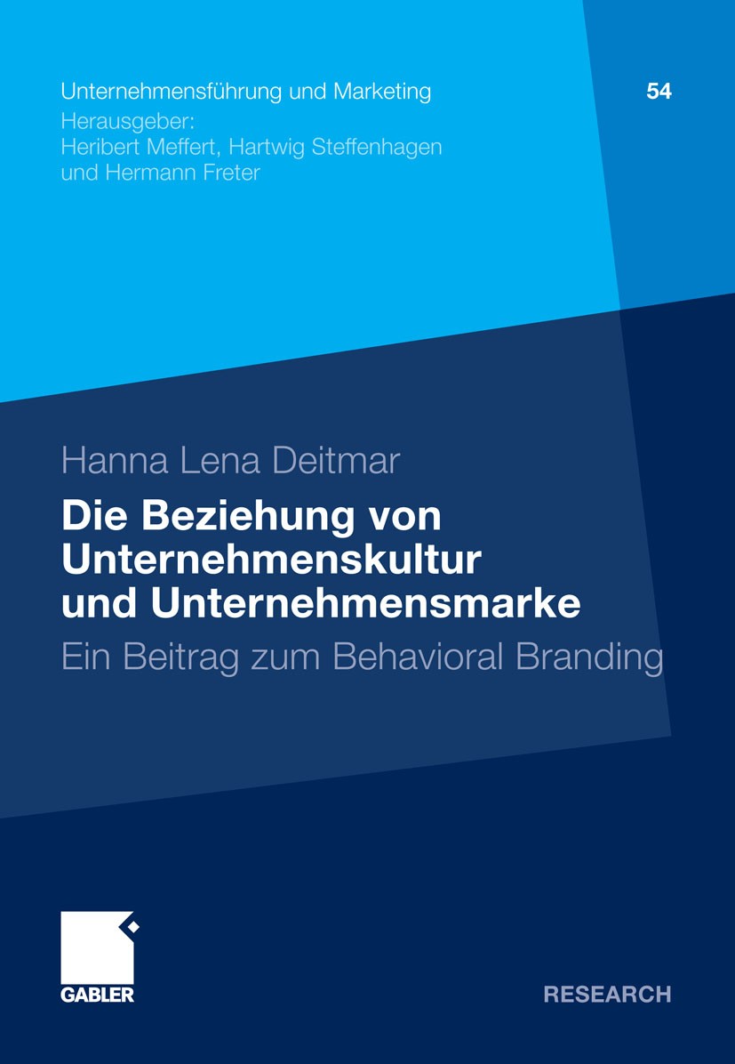 Titlebook: Die Beziehung von Unternehmenskultur und Unternehmensmarke; Ein Beitrag zum Beha Hanna Lena Deitmar Book 2012 Gabler Verlag | Springer Fach Titlebook: Die Beziehung von Unternehmenskultur und Unternehmensmarke; Ein Beitrag zum Beha Hanna Lena Deitmar Book 2012 Gabler Verlag | Springer Fach