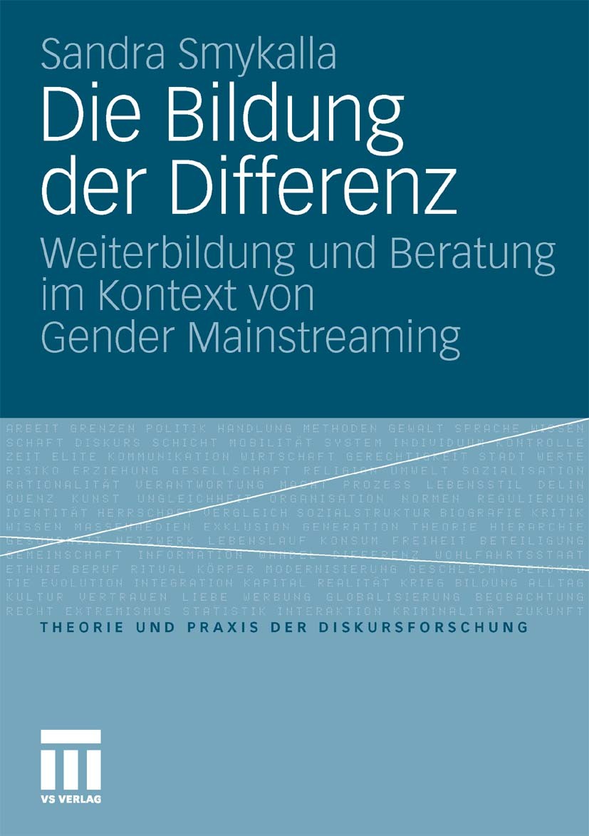 Titlebook: Die Bildung der Differenz; Weiterbildung und Be Sandra Smykalla Book 2010 VS Verlag für Sozialwissenschaften | Springer Fachmedien Wiesbade Titlebook: Die Bildung der Differenz; Weiterbildung und Be Sandra Smykalla Book 2010 VS Verlag für Sozialwissenschaften | Springer Fachmedien Wiesbade