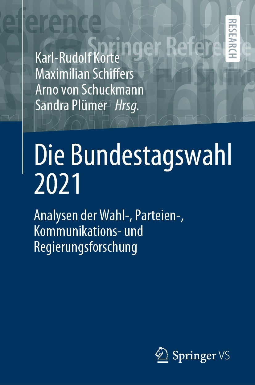 Titlebook: Die Bundestagswahl 2021; Analysen der Wahl-, Karl-Rudolf Korte,Maximilian Schiffers,Sandra Plüm Book 2023 Der/die Herausgeber bzw. der/die Titlebook: Die Bundestagswahl 2021; Analysen der Wahl-, Karl-Rudolf Korte,Maximilian Schiffers,Sandra Plüm Book 2023 Der/die Herausgeber bzw. der/die