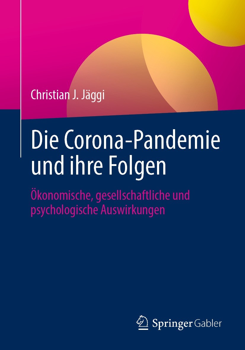 Titlebook: Die Corona-Pandemie und ihre Folgen; Ökonomische, gesells Christian J. Jäggi Book 2021 Der/die Herausgeber bzw. der/die Autor(en), exklusiv Titlebook: Die Corona-Pandemie und ihre Folgen; Ökonomische, gesells Christian J. Jäggi Book 2021 Der/die Herausgeber bzw. der/die Autor(en), exklusiv