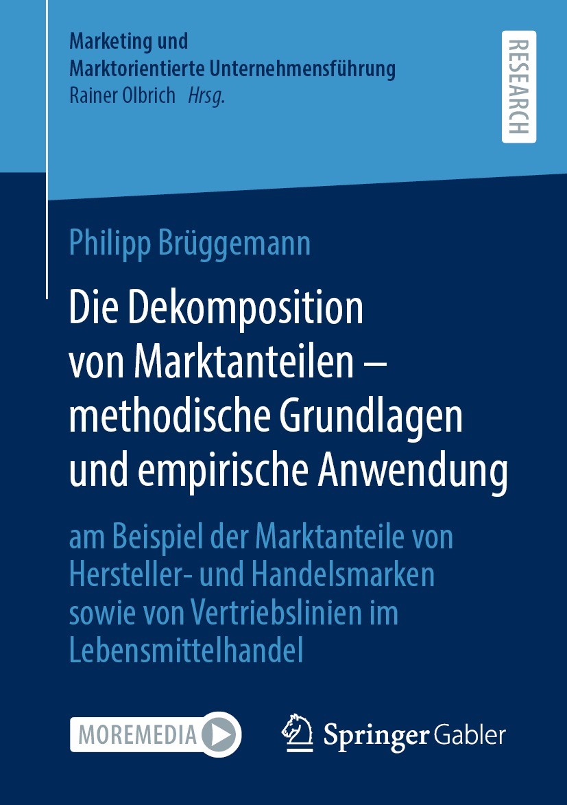 Titlebook: Die Dekomposition von Marktanteilen – methodische Grundlagen und empirische Anwendung; am Beispiel der Mark Philipp Brüggemann Book 2023 De Titlebook: Die Dekomposition von Marktanteilen – methodische Grundlagen und empirische Anwendung; am Beispiel der Mark Philipp Brüggemann Book 2023 De