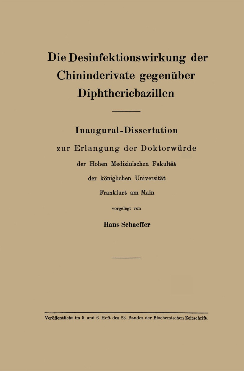 Titlebook: Die Desinfektionswirkung der Chininderivate gegenüber Diphtheriebazillen; Inaugural-Dissertati Hans Schaeffer Book 1917 Springer-Verlag Ber Titlebook: Die Desinfektionswirkung der Chininderivate gegenüber Diphtheriebazillen; Inaugural-Dissertati Hans Schaeffer Book 1917 Springer-Verlag Ber