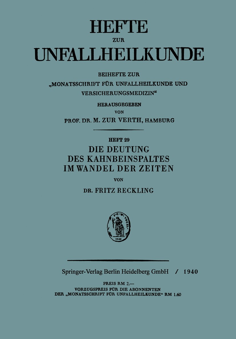 Titlebook: Die Deutung des Kahnbeinspaltes im Wandel der Zeiten; Fritz Reckling Book 1940 Springer-Verlag Berlin Heidelberg 1940 Chirurgie.Gesundheit Titlebook: Die Deutung des Kahnbeinspaltes im Wandel der Zeiten; Fritz Reckling Book 1940 Springer-Verlag Berlin Heidelberg 1940 Chirurgie.Gesundheit