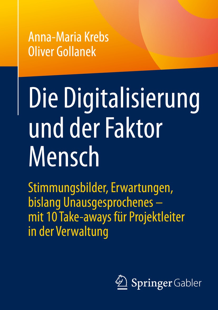 Titlebook: Die Digitalisierung und der Faktor Mensch; Stimmungsbilder, Erw Anna-Maria Krebs,Oliver Gollanek Book 2020 Springer Fachmedien Wiesbaden Gm Titlebook: Die Digitalisierung und der Faktor Mensch; Stimmungsbilder, Erw Anna-Maria Krebs,Oliver Gollanek Book 2020 Springer Fachmedien Wiesbaden Gm