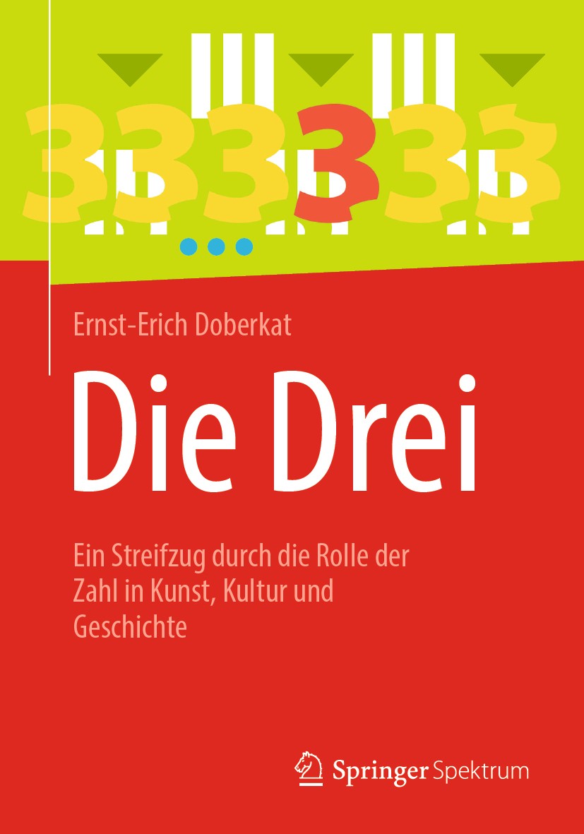 Titlebook: Die Drei; Ein Streifzug durch Ernst-Erich Doberkat Book 2019 Springer-Verlag GmbH Deutschland, ein Teil von Springer Nature 2019 Mathemati Titlebook: Die Drei; Ein Streifzug durch Ernst-Erich Doberkat Book 2019 Springer-Verlag GmbH Deutschland, ein Teil von Springer Nature 2019 Mathemati