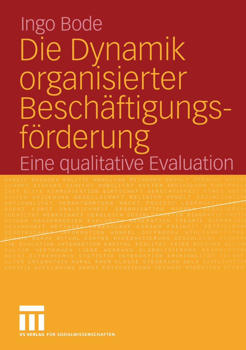 Titlebook: Die Dynamik organisierter Beschäftigungsförderung; Eine qualitative Eva Ingo Bode Book 2005 Springer Fachmedien Wiesbaden 2005 Arbeitsmarkt Titlebook: Die Dynamik organisierter Beschäftigungsförderung; Eine qualitative Eva Ingo Bode Book 2005 Springer Fachmedien Wiesbaden 2005 Arbeitsmarkt