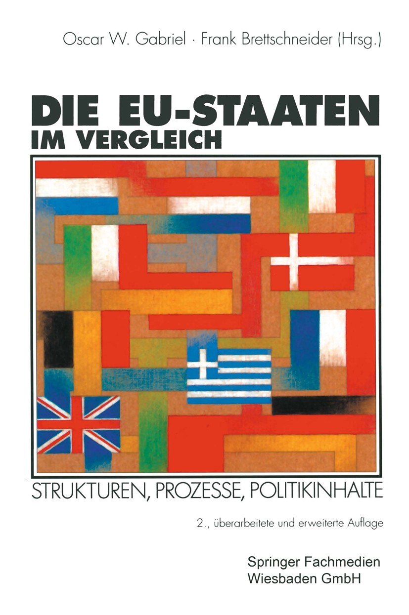 Titlebook: Die EU-Staaten im Vergleich; Strukturen, Prozesse Oscar W. Gabriel,Frank Brettschneider Textbook 19922nd edition Springer Fachmedien Wiesba Titlebook: Die EU-Staaten im Vergleich; Strukturen, Prozesse Oscar W. Gabriel,Frank Brettschneider Textbook 19922nd edition Springer Fachmedien Wiesba