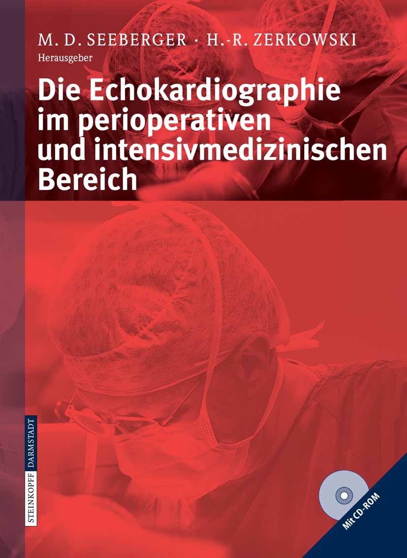 Titlebook: Die Echokardiographie im perioperativen und intensivmedizinischen Bereich; Manfred D. Seeberger,Hans-Reinhard Zerkowski Book 2007 Steinkop Titlebook: Die Echokardiographie im perioperativen und intensivmedizinischen Bereich; Manfred D. Seeberger,Hans-Reinhard Zerkowski Book 2007 Steinkop