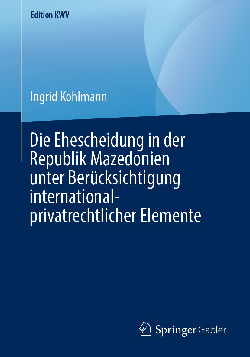 Titlebook: Die Ehescheidung in der Republik Mazedonien unter Berücksichtigung international-privatrechtlicher E; Ingrid Kohlmann Book 2009 Der/die He Titlebook: Die Ehescheidung in der Republik Mazedonien unter Berücksichtigung international-privatrechtlicher E; Ingrid Kohlmann Book 2009 Der/die He