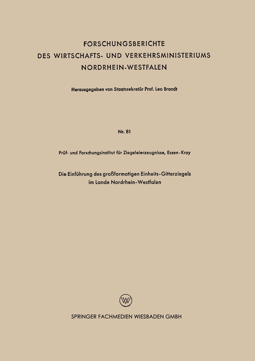 Titlebook: Die Einführung des großformatigen Einheits-Gitterziegels im Lande Nordrhein-Westfalen; Prüf- und Forschungsinstitut Ziegeleierzeugnisse, Titlebook: Die Einführung des großformatigen Einheits-Gitterziegels im Lande Nordrhein-Westfalen; Prüf- und Forschungsinstitut Ziegeleierzeugnisse,