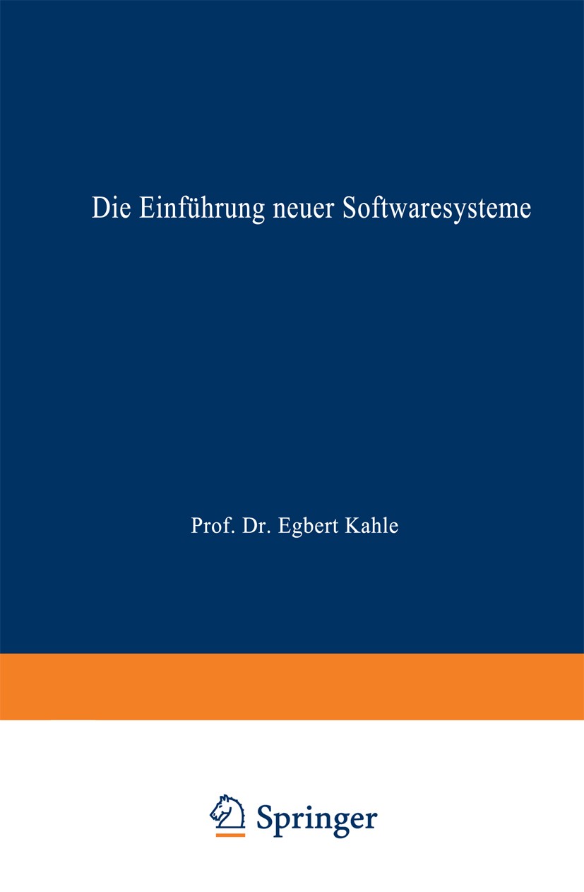 Titlebook: Die Einführung neuer Softwaresysteme; Erfolgsfaktoren und Wilma Heim Book 1999 Springer Fachmedien Wiesbaden 1999 Arbeitsabläufe.Befragung Titlebook: Die Einführung neuer Softwaresysteme; Erfolgsfaktoren und Wilma Heim Book 1999 Springer Fachmedien Wiesbaden 1999 Arbeitsabläufe.Befragung