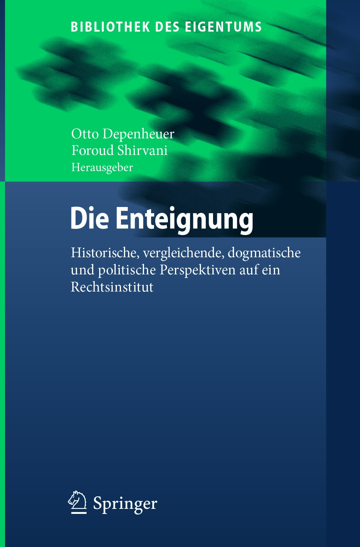 Titlebook: Die Enteignung; Historische, verglei Otto Depenheuer,Foroud Shirvani Book 2018 Springer-Verlag GmbH Deutschland 2018 Rechtsgeschichte der E Titlebook: Die Enteignung; Historische, verglei Otto Depenheuer,Foroud Shirvani Book 2018 Springer-Verlag GmbH Deutschland 2018 Rechtsgeschichte der E