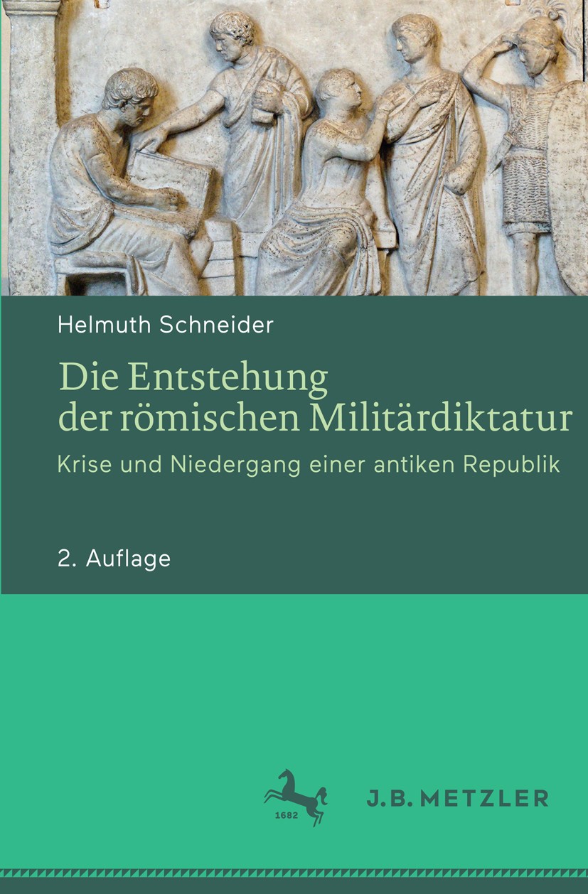 Titlebook: Die Entstehung der römischen Militärdiktatur; Krise und Niedergang Helmuth Schneider Book 2017Latest edition Springer-Verlag GmbH Deutschla Titlebook: Die Entstehung der römischen Militärdiktatur; Krise und Niedergang Helmuth Schneider Book 2017Latest edition Springer-Verlag GmbH Deutschla