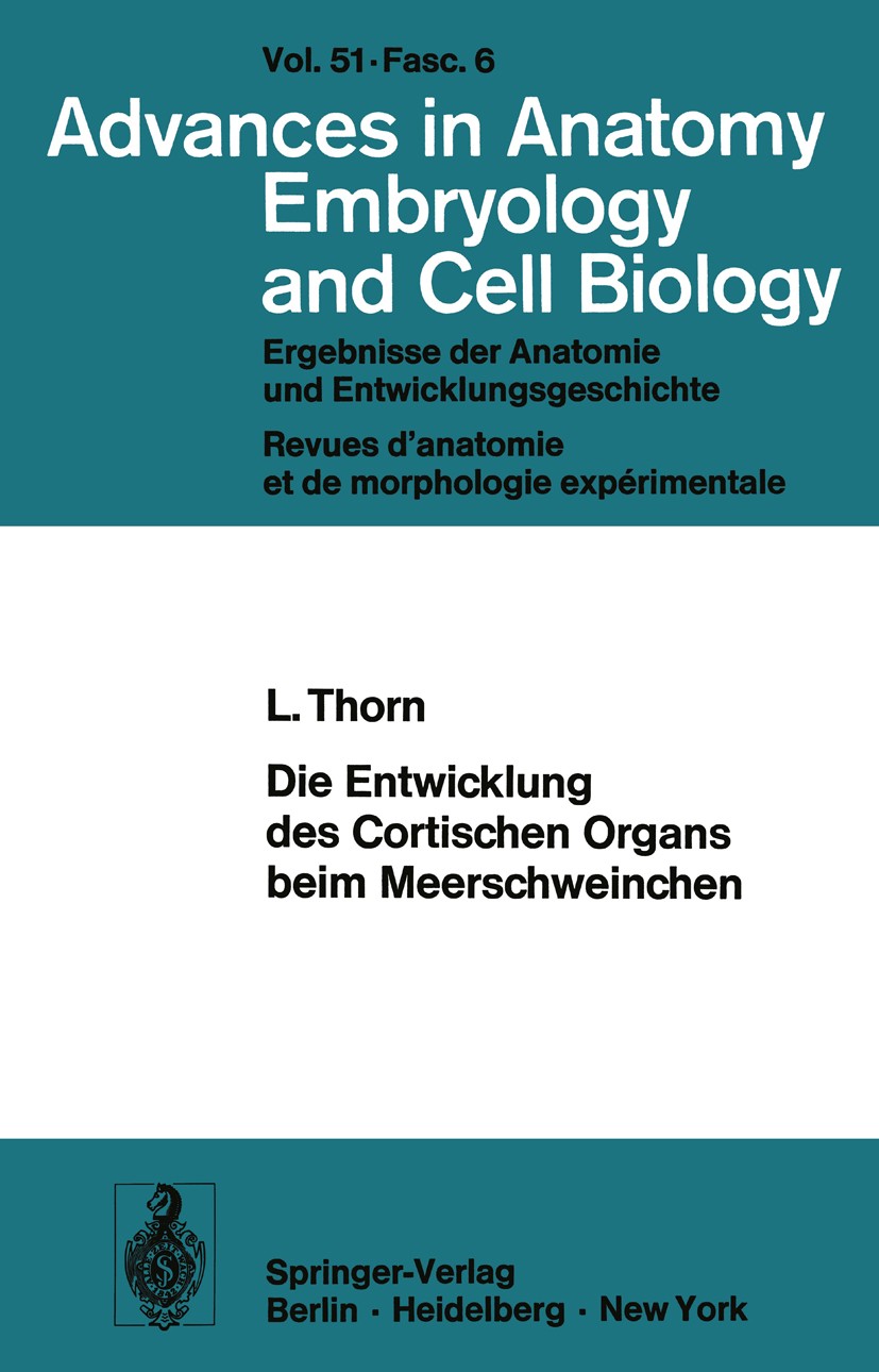 Titlebook: Die Entwicklung des Cortischen Organs beim Meerschweinchen; Habilitationsschrift Lieselotte Thorn Book 1975 Der/die Herausgeber bzw. der/di Titlebook: Die Entwicklung des Cortischen Organs beim Meerschweinchen; Habilitationsschrift Lieselotte Thorn Book 1975 Der/die Herausgeber bzw. der/di