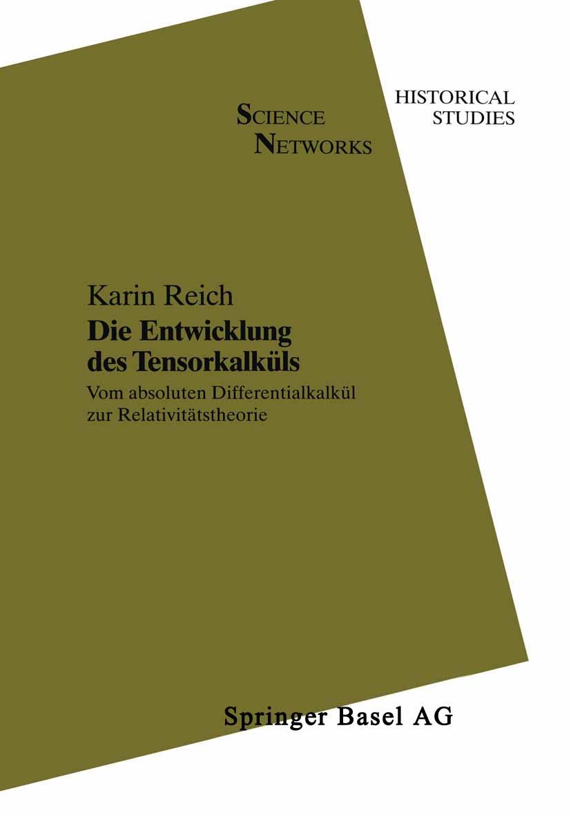 Titlebook: Die Entwicklung des Tensorkalküls; Vom absoluten Differ Karin Reich Book 1994 Springer Basel AG 1994 Ableitung.Analysis.Differenzialgleichu Titlebook: Die Entwicklung des Tensorkalküls; Vom absoluten Differ Karin Reich Book 1994 Springer Basel AG 1994 Ableitung.Analysis.Differenzialgleichu