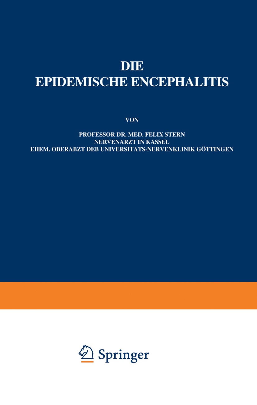 Titlebook: Die Epidemische Encephalitis; Heft 30 Felix Stern Book 1928Latest edition Springer-Verlag Berlin Heidelberg 1928 Anatomie.Diagnose.Differen Titlebook: Die Epidemische Encephalitis; Heft 30 Felix Stern Book 1928Latest edition Springer-Verlag Berlin Heidelberg 1928 Anatomie.Diagnose.Differen