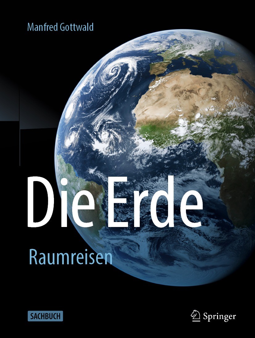 Titlebook: Die Erde; Raumreisen Manfred Gottwald Book 2023 Der/die Herausgeber bzw. der/die Autor(en), exklusiv lizenziert an Springer-Verlag GmbH, DE Titlebook: Die Erde; Raumreisen Manfred Gottwald Book 2023 Der/die Herausgeber bzw. der/die Autor(en), exklusiv lizenziert an Springer-Verlag GmbH, DE