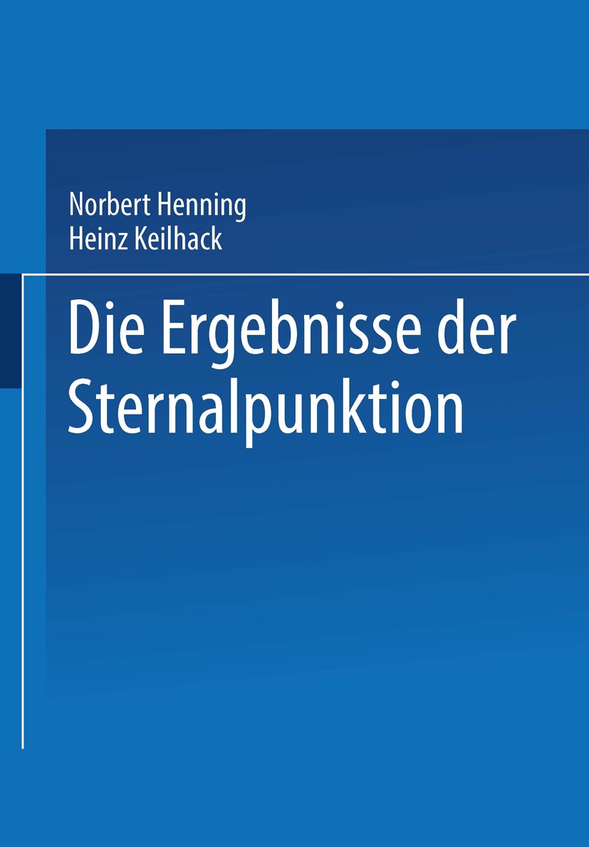 Titlebook: Die Ergebnisse der Sternalpunktion; Norbert Henning,Heinz Keilhack Book 1939 Springer-Verlag Berlin Heidelberg 1939 Blut.Ergebnis.Hämatolo Titlebook: Die Ergebnisse der Sternalpunktion; Norbert Henning,Heinz Keilhack Book 1939 Springer-Verlag Berlin Heidelberg 1939 Blut.Ergebnis.Hämatolo