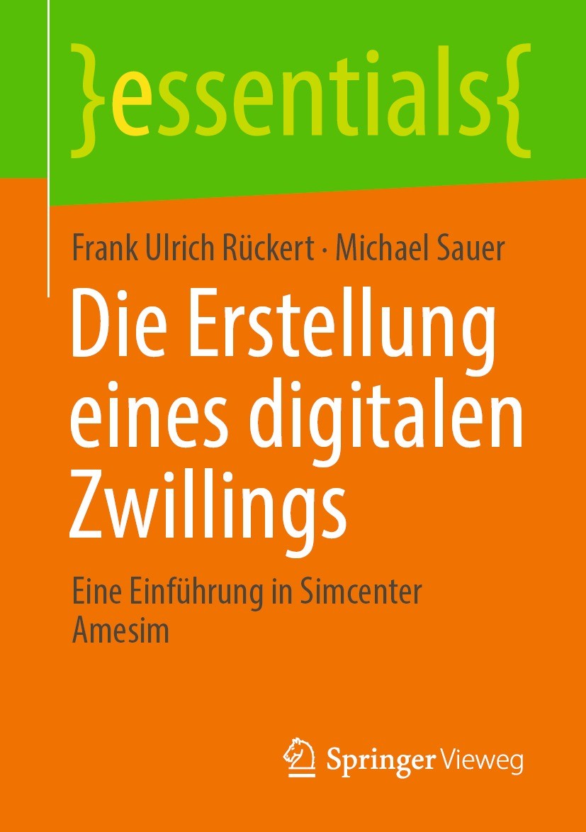 Titlebook: Die Erstellung eines digitalen Zwillings; Eine Einführung in S Frank Ulrich Rückert,Michael Sauer Book 2021 Der/die Herausgeber bzw. der/di Titlebook: Die Erstellung eines digitalen Zwillings; Eine Einführung in S Frank Ulrich Rückert,Michael Sauer Book 2021 Der/die Herausgeber bzw. der/di