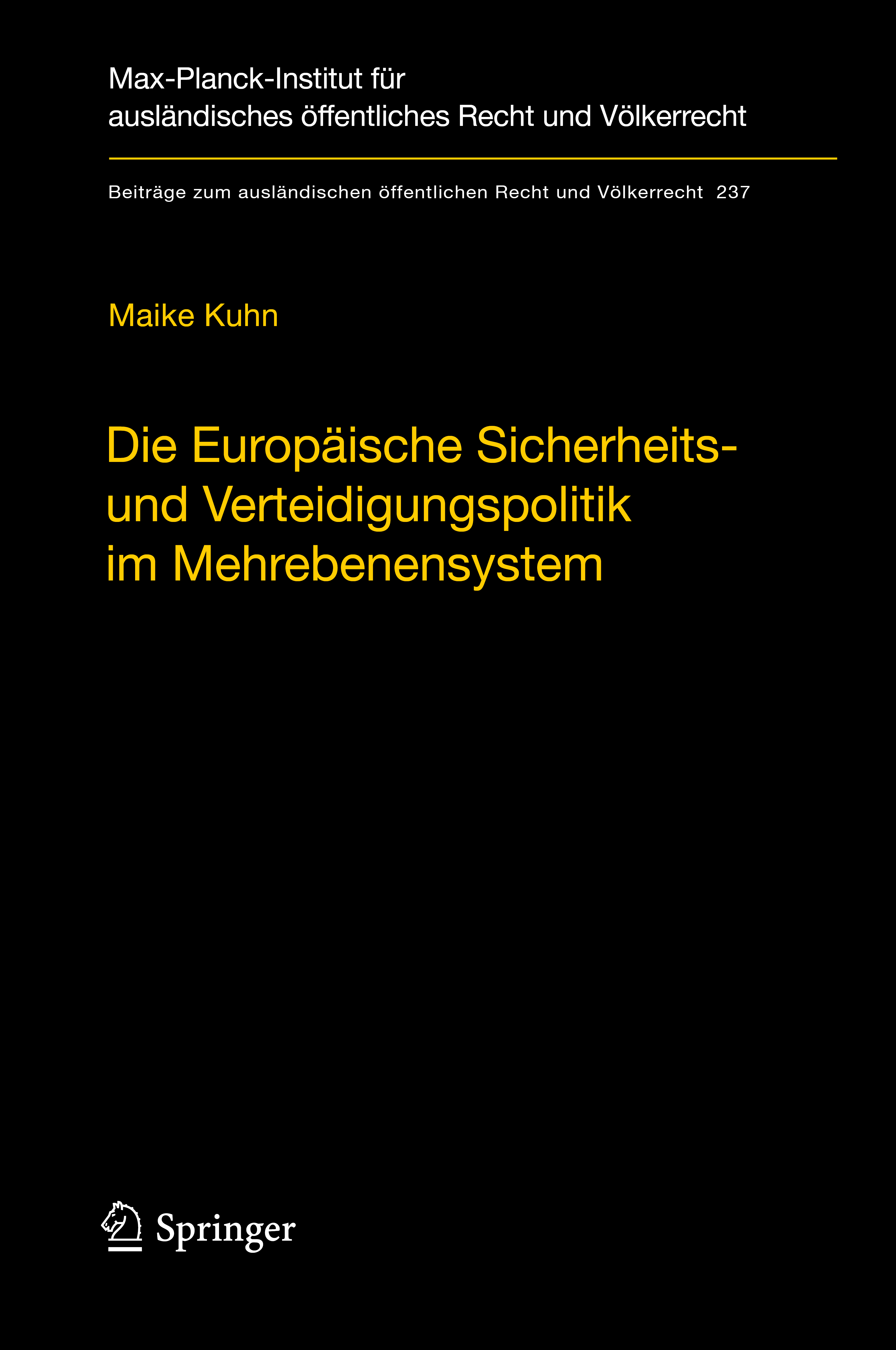 Titlebook: Die Europäische Sicherheits- und Verteidigungspolitik im Mehrebenensystem; Eine rechtswissensch Maike Kuhn Book 2012 Max-Planck-Gesellschaf Titlebook: Die Europäische Sicherheits- und Verteidigungspolitik im Mehrebenensystem; Eine rechtswissensch Maike Kuhn Book 2012 Max-Planck-Gesellschaf