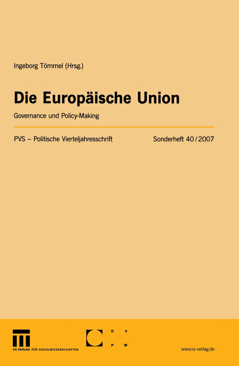 Titlebook: Die Europäische Union; Governance und Polic Ingeborg Tömmel Book 2008 VS Verlag für Sozialwissenschaften | Springer Fachmedien Wiesbaden Gm Titlebook: Die Europäische Union; Governance und Polic Ingeborg Tömmel Book 2008 VS Verlag für Sozialwissenschaften | Springer Fachmedien Wiesbaden Gm