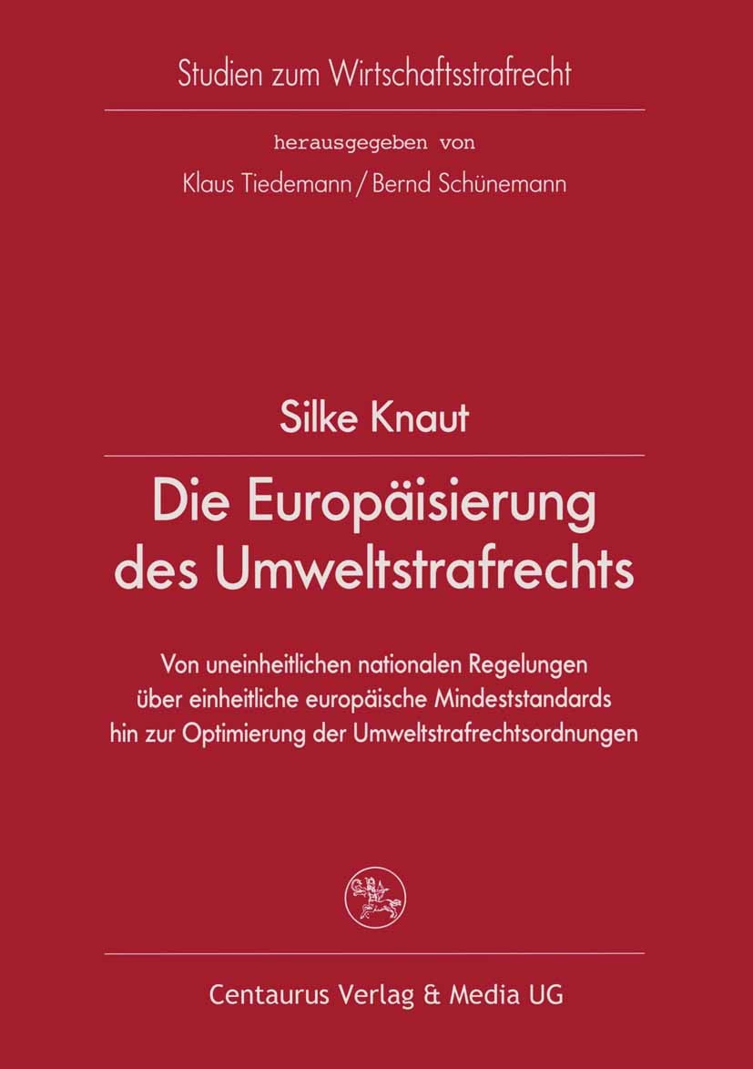 Titlebook: Die Europäisierung des Umweltstrafrechts; Von uneinheitlichen Silke Knaut Book 20051st edition Centaurus Verlag & Media UG 2005 Europäisch Titlebook: Die Europäisierung des Umweltstrafrechts; Von uneinheitlichen Silke Knaut Book 20051st edition Centaurus Verlag & Media UG 2005 Europäisch