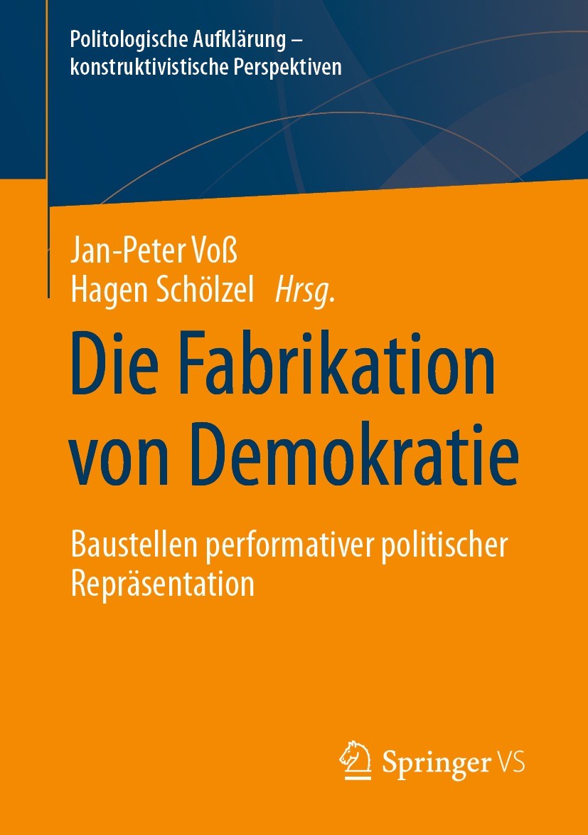 Titlebook: Die Fabrikation von Demokratie; Baustellen performat Jan-Peter Voß,Hagen Schölzel Book 2024 Der/die Herausgeber bzw. der/die Autor(en), exk Titlebook: Die Fabrikation von Demokratie; Baustellen performat Jan-Peter Voß,Hagen Schölzel Book 2024 Der/die Herausgeber bzw. der/die Autor(en), exk