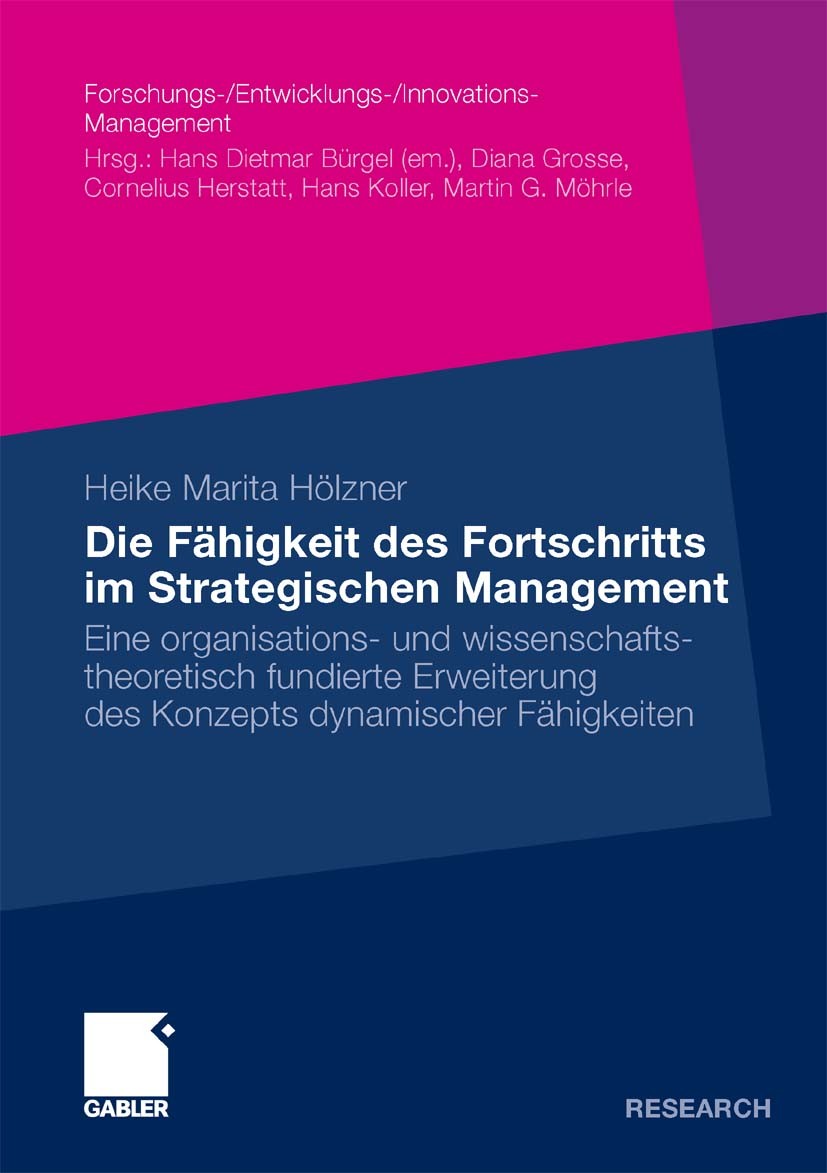 Titlebook: Die Fähigkeit des Fortschritts im Strategischen Management; Eine organisations- Heike Marita Hölzner Book 2009 Gabler Verlag | Springer Fa Titlebook: Die Fähigkeit des Fortschritts im Strategischen Management; Eine organisations- Heike Marita Hölzner Book 2009 Gabler Verlag | Springer Fa
