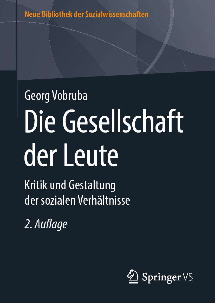 Titlebook: Die Gesellschaft der Leute; Kritik und Gestaltun Georg Vobruba Book 2019Latest edition Der/die Herausgeber bzw. der/die Autor(en), exklusiv Titlebook: Die Gesellschaft der Leute; Kritik und Gestaltun Georg Vobruba Book 2019Latest edition Der/die Herausgeber bzw. der/die Autor(en), exklusiv