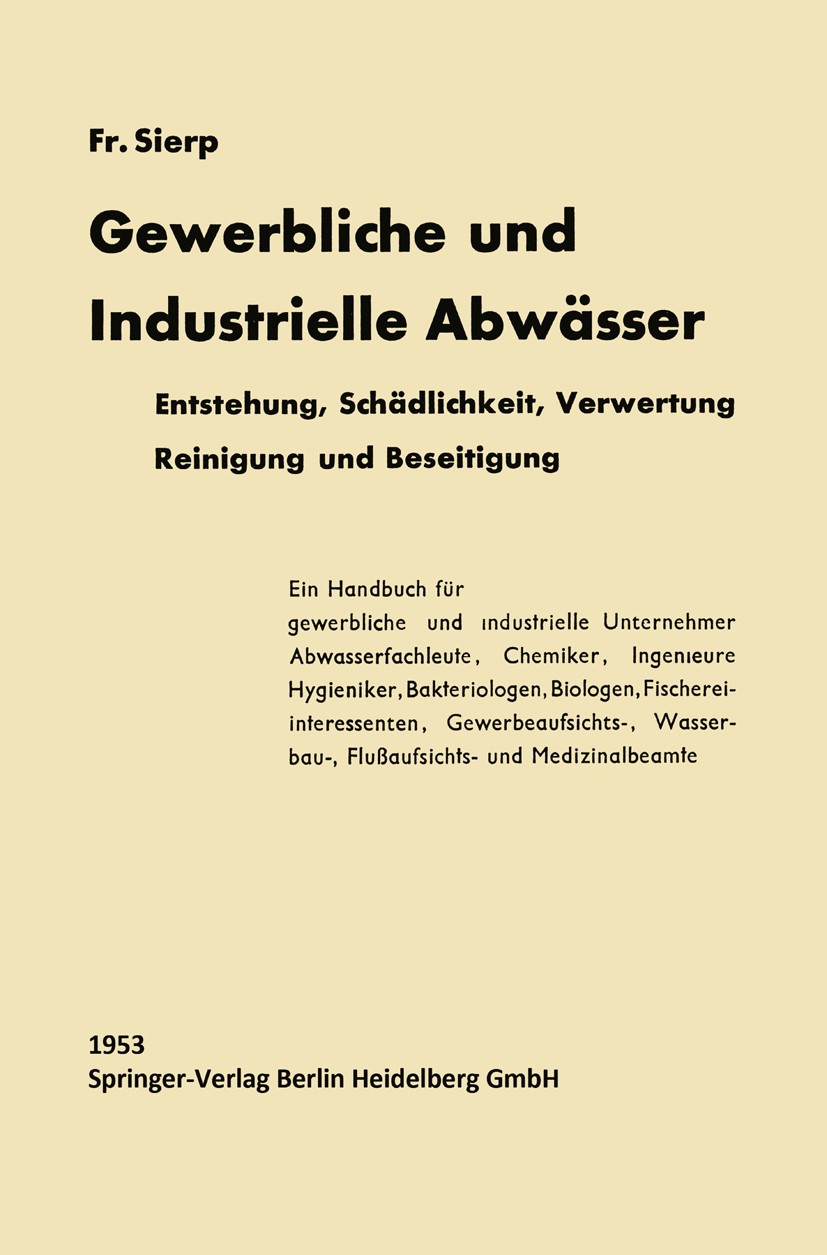 Titlebook: Die Gewerblichen und Industriellen Abwässer; Entstehung / Schädli Friedrich Sierp Book 19831st edition Springer-Verlag Berlin Heidelberg 19 Titlebook: Die Gewerblichen und Industriellen Abwässer; Entstehung / Schädli Friedrich Sierp Book 19831st edition Springer-Verlag Berlin Heidelberg 19