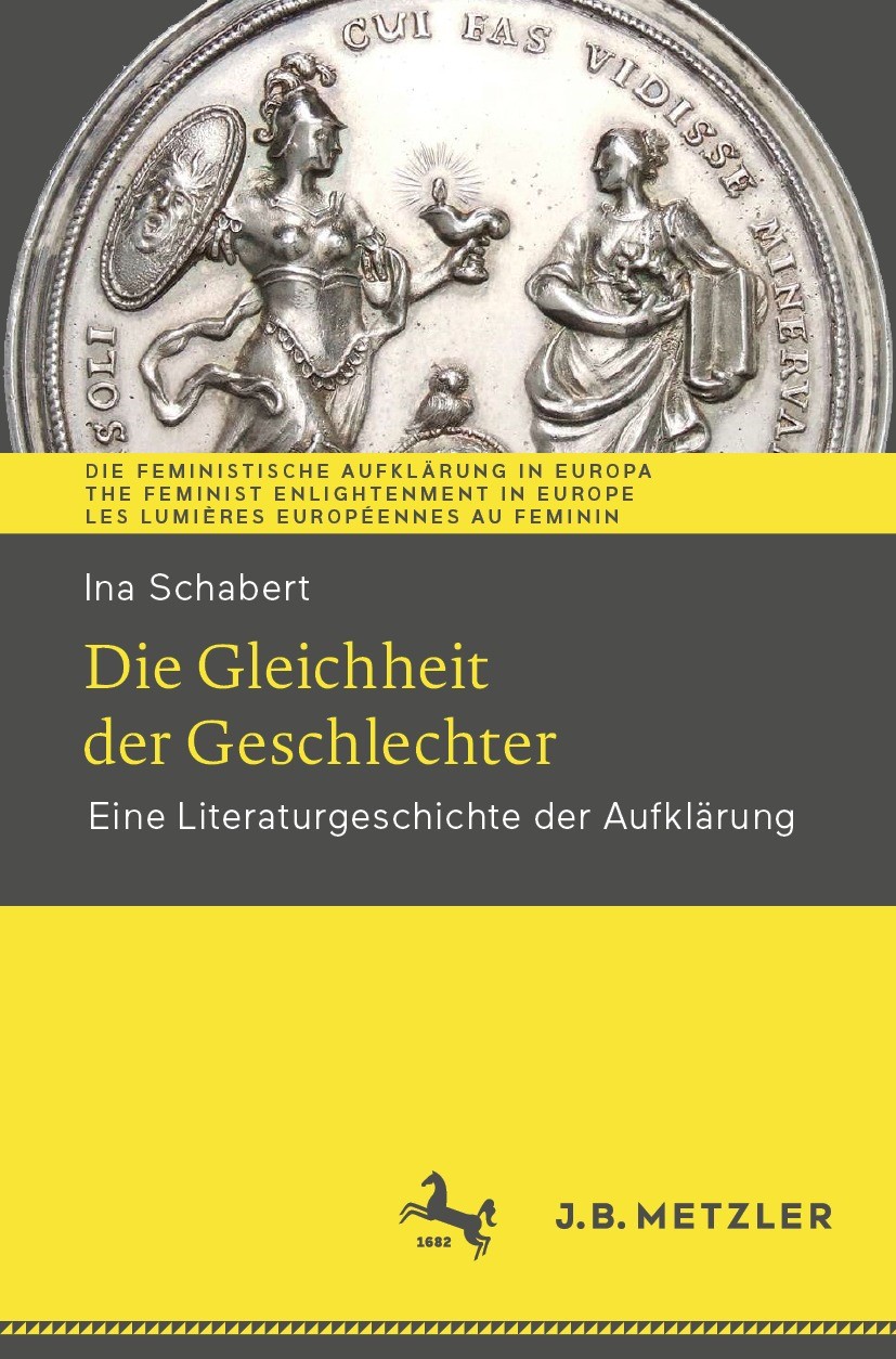 Titlebook: Die Gleichheit der Geschlechter; Eine Literaturgeschi Ina Schabert Book 2021 Der/die Herausgeber bzw. der/die Autor(en), exklusiv lizenzier Titlebook: Die Gleichheit der Geschlechter; Eine Literaturgeschi Ina Schabert Book 2021 Der/die Herausgeber bzw. der/die Autor(en), exklusiv lizenzier