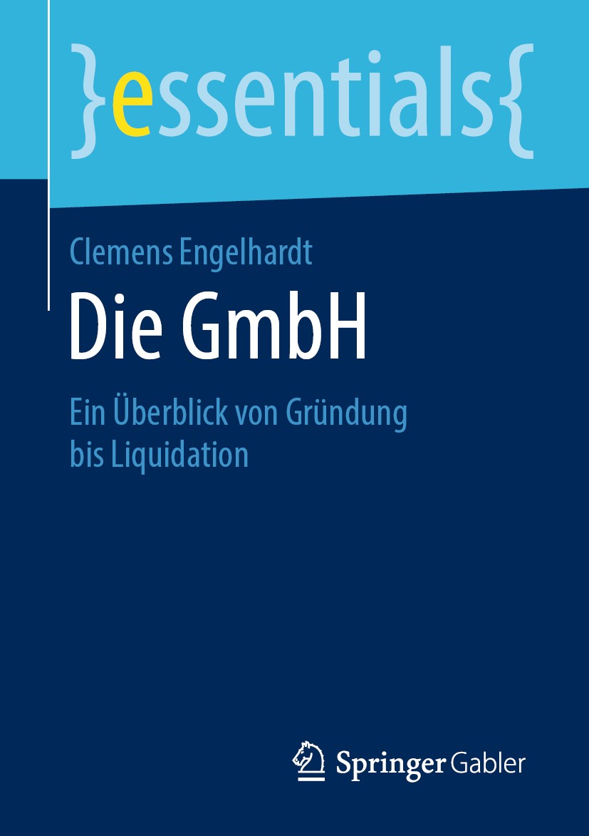 Titlebook: Die GmbH; Ein Überblick von Gr Clemens Engelhardt Book 2020 Springer Fachmedien Wiesbaden GmbH, ein Teil von Springer Nature 2020 GmbH.Grün Titlebook: Die GmbH; Ein Überblick von Gr Clemens Engelhardt Book 2020 Springer Fachmedien Wiesbaden GmbH, ein Teil von Springer Nature 2020 GmbH.Grün