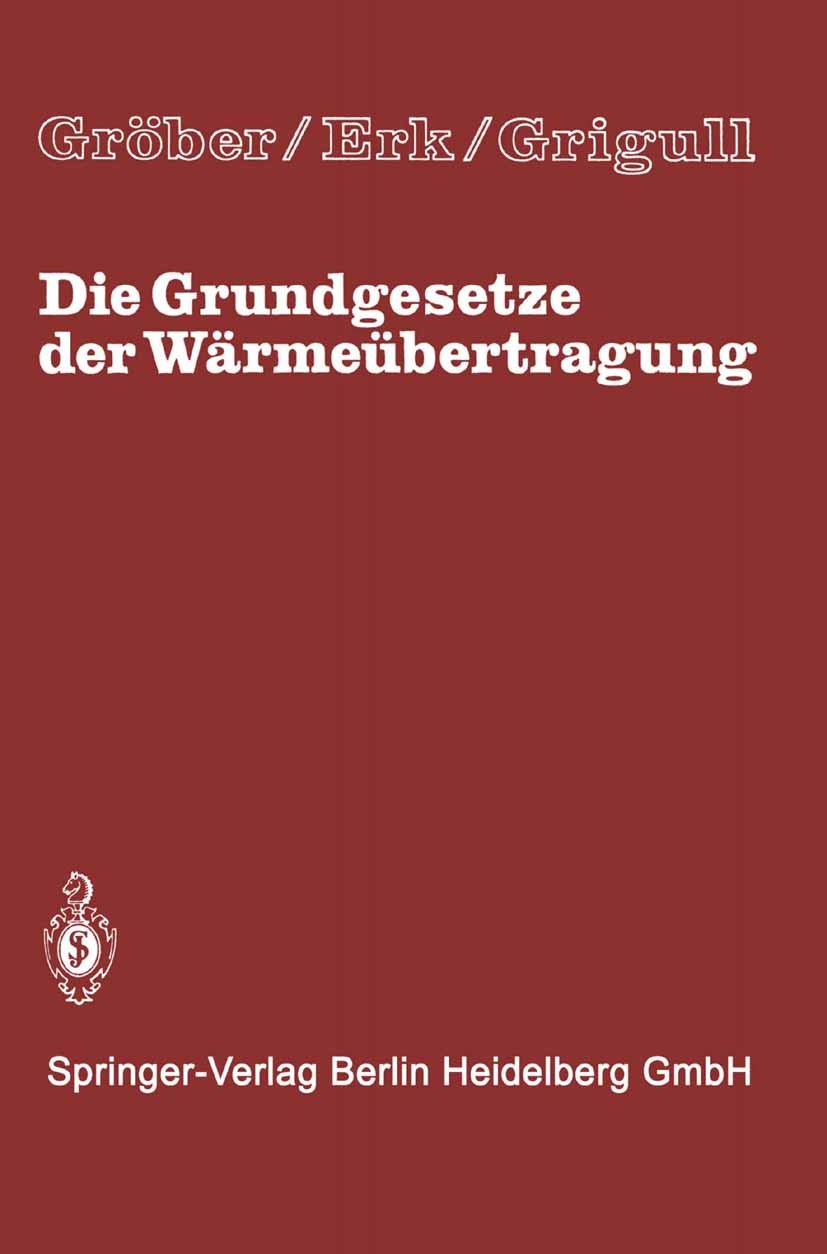 Titlebook: Die Grundgesetze der Wärmeübertragung; Gröber,Erk,Ulrich Grigull Book 1963Latest edition Springer-Verlag Berlin Heidelberg 1963 Stoffwert. Titlebook: Die Grundgesetze der Wärmeübertragung; Gröber,Erk,Ulrich Grigull Book 1963Latest edition Springer-Verlag Berlin Heidelberg 1963 Stoffwert.
