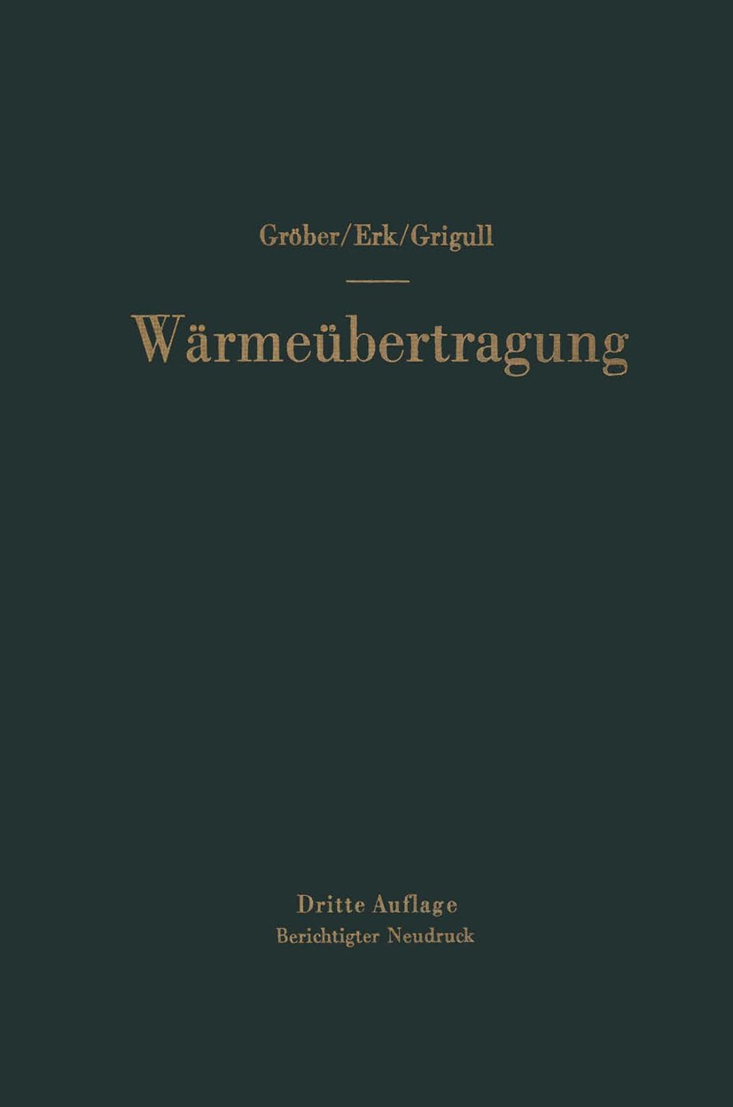 Titlebook: Die Grundgesetze der Wärmeübertragung; Gröber,Erk,Ulrich Grigull Book 1957Latest edition Springer-Verlag Berlin Heidelberg 1957 Stoffwert. Titlebook: Die Grundgesetze der Wärmeübertragung; Gröber,Erk,Ulrich Grigull Book 1957Latest edition Springer-Verlag Berlin Heidelberg 1957 Stoffwert.