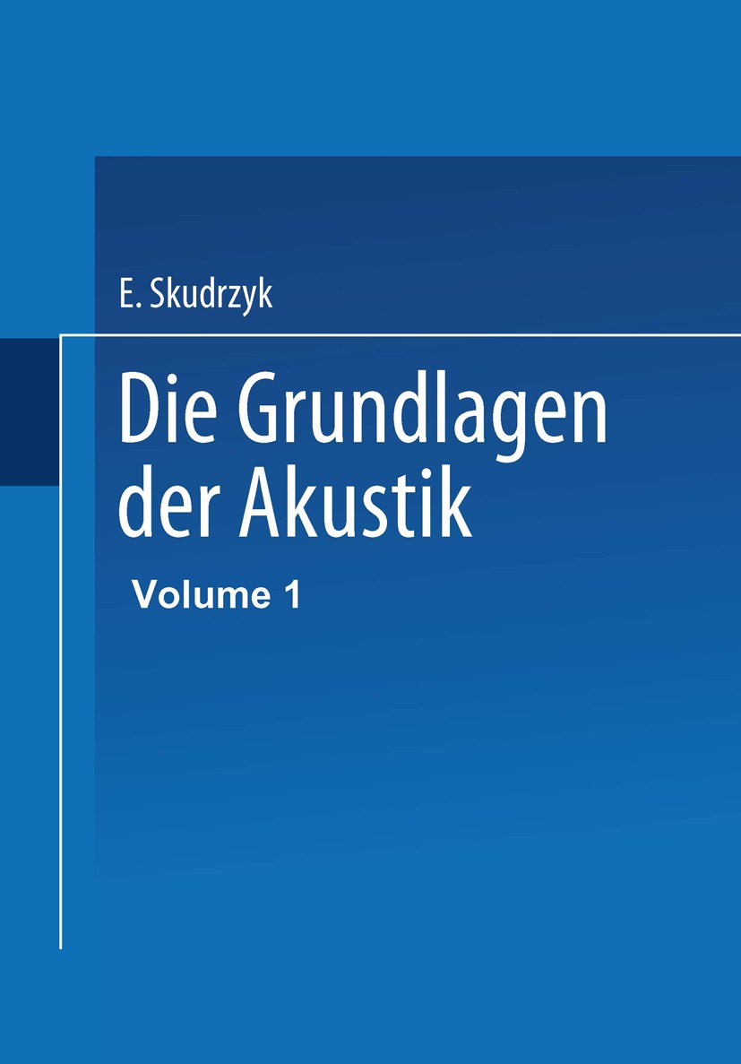 Titlebook: Die Grundlagen der Akustik; E. Skudrƶyk Book 1954 Springer-Verlag Wien 1954 Akustik Titlebook: Die Grundlagen der Akustik; E. Skudrƶyk Book 1954 Springer-Verlag Wien 1954 Akustik