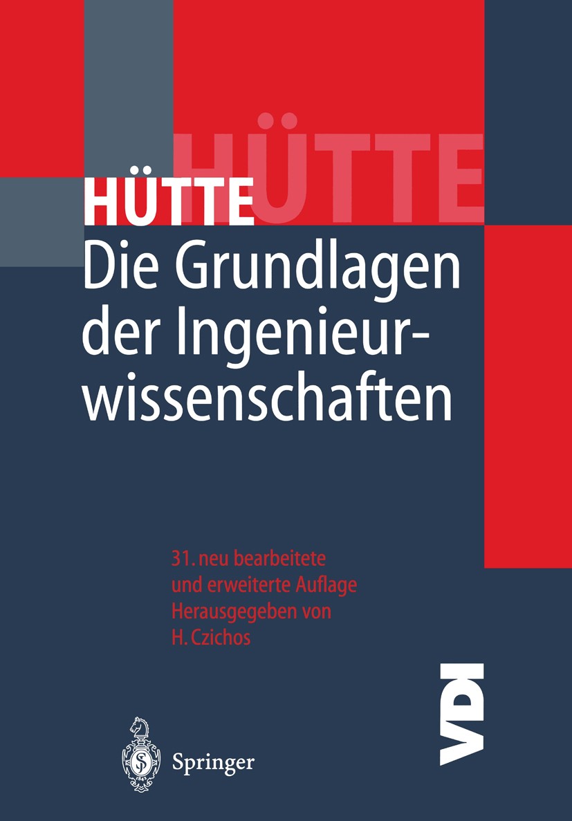 Titlebook: Die Grundlagen der Ingenieurwissenschaften; Horst Czichos (Präsident) Textbook 200031st edition Springer-Verlag Berlin Heidelberg 2000 Bet Titlebook: Die Grundlagen der Ingenieurwissenschaften; Horst Czichos (Präsident) Textbook 200031st edition Springer-Verlag Berlin Heidelberg 2000 Bet