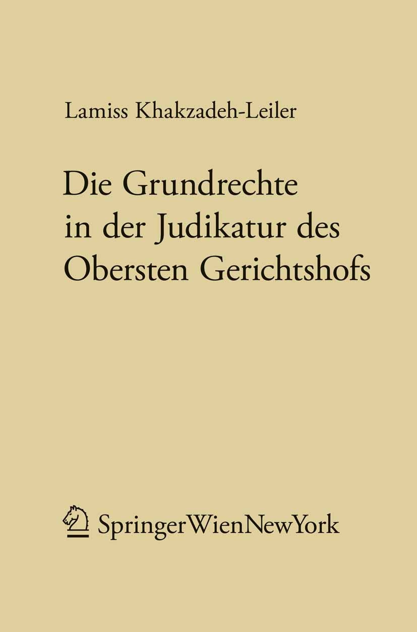 Titlebook: Die Grundrechte in der Judikatur des Obersten Gerichtshofs; Lamiss Khakzadeh-Leiler Book 2011Latest edition Springer Wien 2011 Titlebook: Die Grundrechte in der Judikatur des Obersten Gerichtshofs; Lamiss Khakzadeh-Leiler Book 2011Latest edition Springer Wien 2011