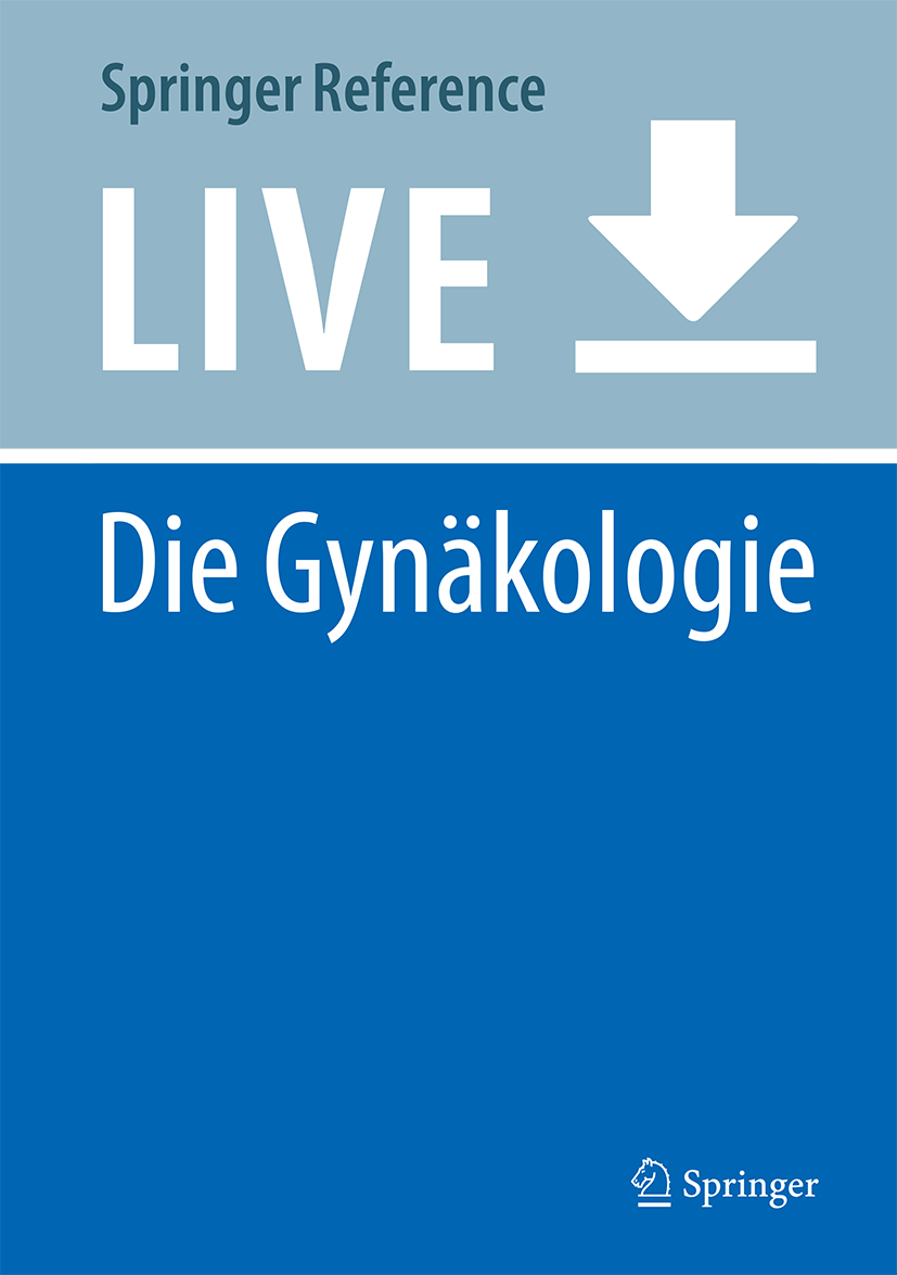 Titlebook: Die Gynäkologie; Serban-Dan Costa,Anton Scharl,Wolfgang Janni Living reference work 20200th edition Frauenheilkunde.gynäkologische Erkran Titlebook: Die Gynäkologie; Serban-Dan Costa,Anton Scharl,Wolfgang Janni Living reference work 20200th edition Frauenheilkunde.gynäkologische Erkran