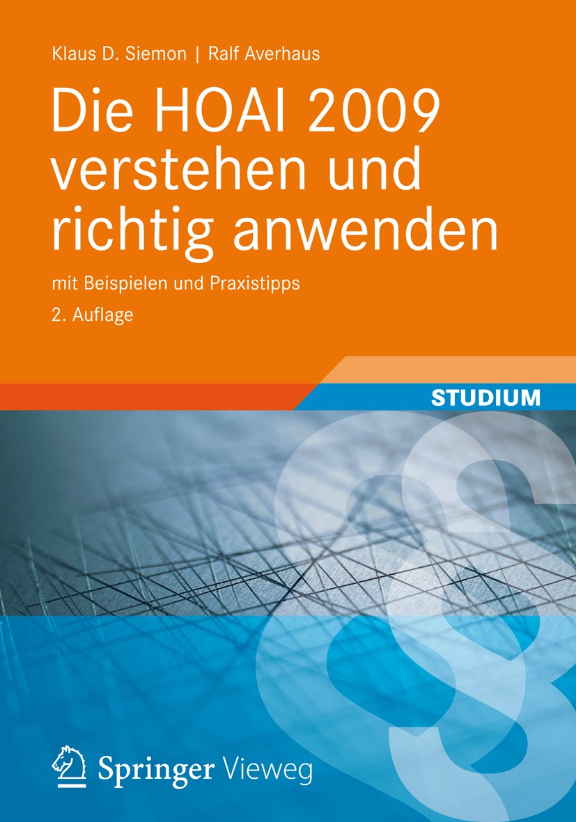 Titlebook: Die HOAI 2009 verstehen und richtig anwenden; mit Beispielen und P Klaus D. Siemon,Ralf Averhaus Book 20122nd edition Vieweg+Teubner Verlag Titlebook: Die HOAI 2009 verstehen und richtig anwenden; mit Beispielen und P Klaus D. Siemon,Ralf Averhaus Book 20122nd edition Vieweg+Teubner Verlag