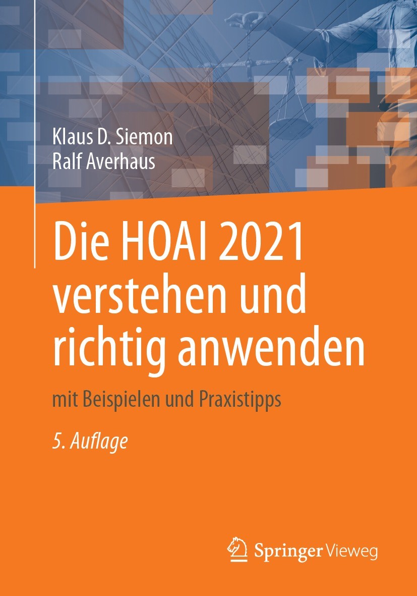Titlebook: Die HOAI 2021 verstehen und richtig anwenden; mit Beispielen und P Klaus D. Siemon,Ralf Averhaus Book 2023Latest edition Springer Fachmedie Titlebook: Die HOAI 2021 verstehen und richtig anwenden; mit Beispielen und P Klaus D. Siemon,Ralf Averhaus Book 2023Latest edition Springer Fachmedie