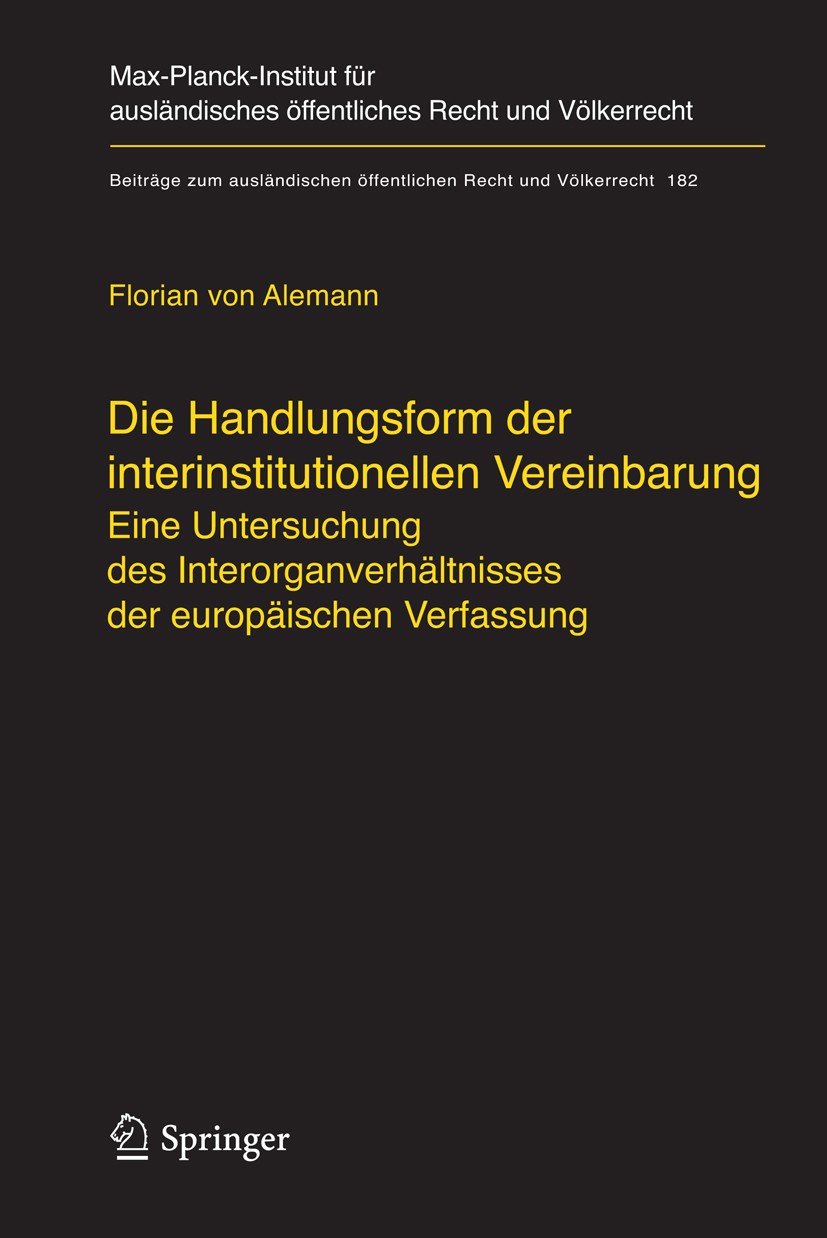 Titlebook: Die Handlungsform der interinstitutionellen Vereinbarung; Eine Untersuchung de Florian Alemann Book 2006 Springer-Verlag Berlin Heidelberg Titlebook: Die Handlungsform der interinstitutionellen Vereinbarung; Eine Untersuchung de Florian Alemann Book 2006 Springer-Verlag Berlin Heidelberg