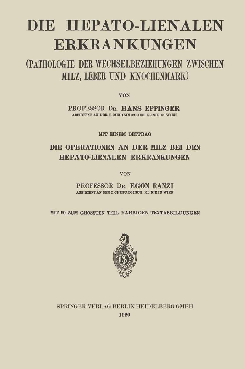 Titlebook: Die Hepato-Lienalen Erkrankungen; Pathologie der Wechs Hans Eppinger Book 1920 Springer-Verlag Berlin Heidelberg 1920 Beziehungen.Embryo.Fr Titlebook: Die Hepato-Lienalen Erkrankungen; Pathologie der Wechs Hans Eppinger Book 1920 Springer-Verlag Berlin Heidelberg 1920 Beziehungen.Embryo.Fr