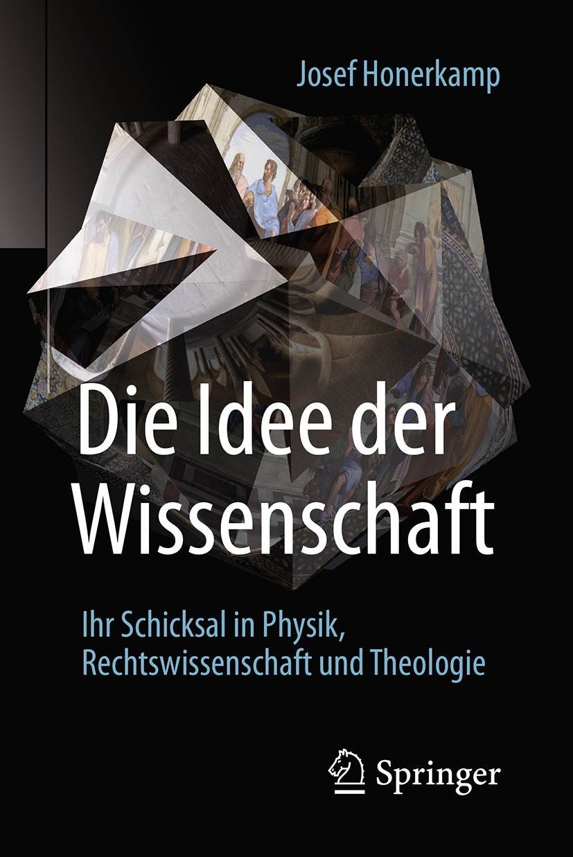 Titlebook: Die Idee der Wissenschaft; Ihr Schicksal in Phy Josef Honerkamp Book 2017 Springer-Verlag Berlin Heidelberg 2017 Wissenschaft.Theologie.Wis Titlebook: Die Idee der Wissenschaft; Ihr Schicksal in Phy Josef Honerkamp Book 2017 Springer-Verlag Berlin Heidelberg 2017 Wissenschaft.Theologie.Wis