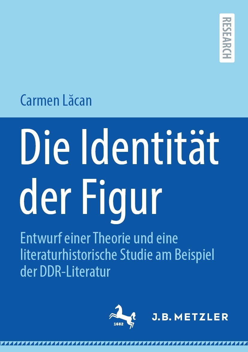 Titlebook: Die Identität der Figur; Entwurf einer Theori Carmen Lăcan Book 2023 Der/die Herausgeber bzw. der/die Autor(en), exklusiv lizenziert an Spr Titlebook: Die Identität der Figur; Entwurf einer Theori Carmen Lăcan Book 2023 Der/die Herausgeber bzw. der/die Autor(en), exklusiv lizenziert an Spr