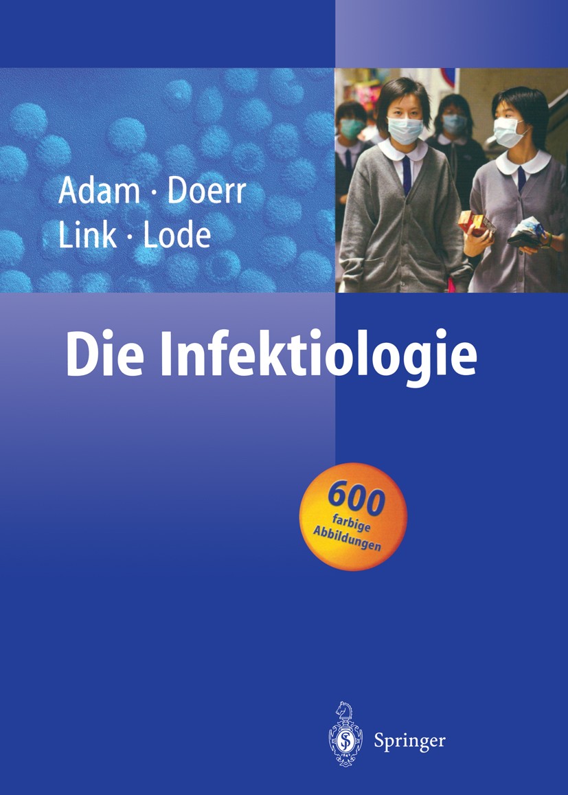 Titlebook: Die Infektiologie; D. Adam,H. W. Doerr,H. Lode Book 2004 Springer-Verlag Berlin Heidelberg 2004 Antiinfektiva.Bakterien.Harnwegsinfektione Titlebook: Die Infektiologie; D. Adam,H. W. Doerr,H. Lode Book 2004 Springer-Verlag Berlin Heidelberg 2004 Antiinfektiva.Bakterien.Harnwegsinfektione
