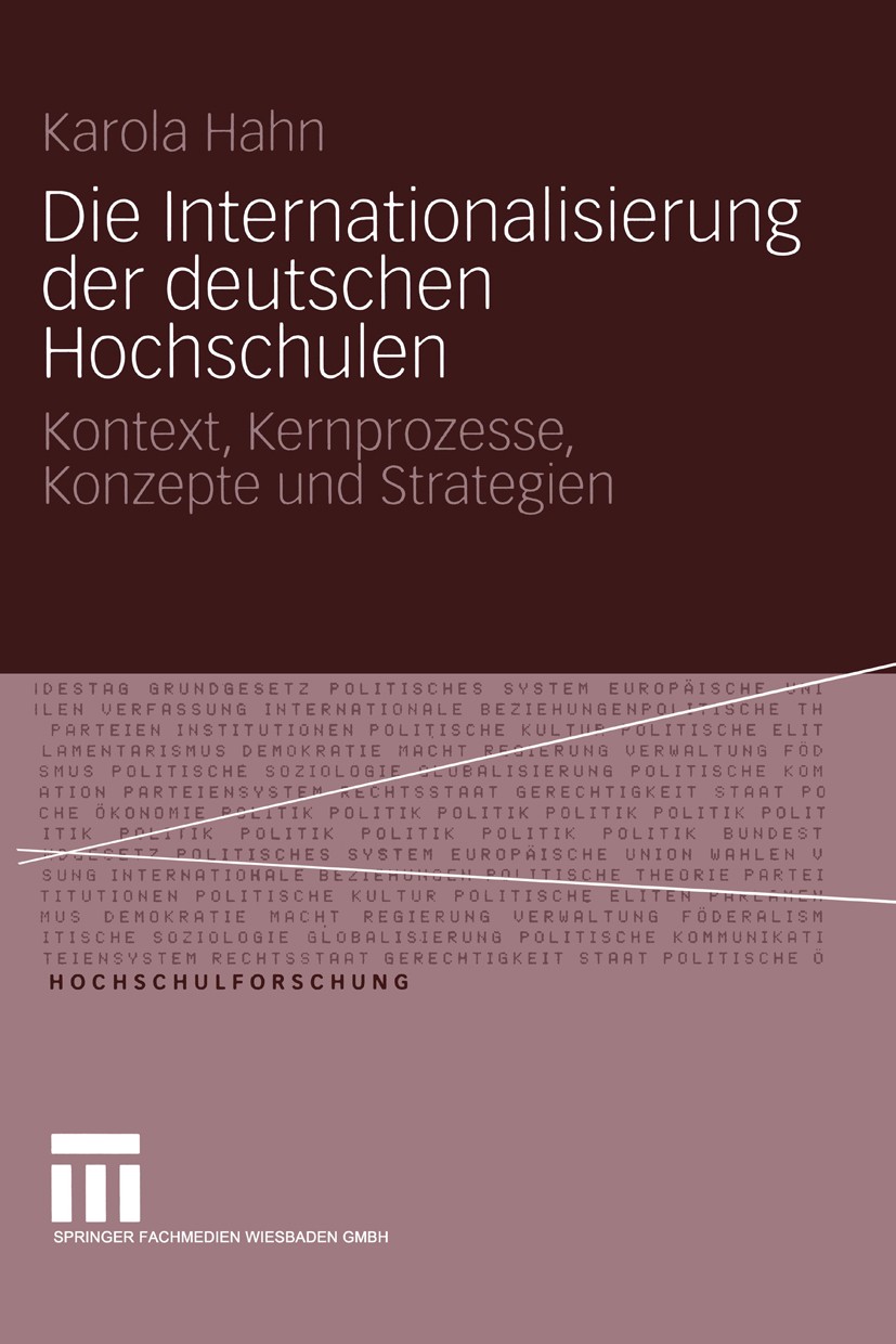 Titlebook: Die Internationalisierung der deutschen Hochschulen; Kontext, Kernprozess Karola Hahn Book 2004 Springer Fachmedien Wiesbaden 2004 Ausland. Titlebook: Die Internationalisierung der deutschen Hochschulen; Kontext, Kernprozess Karola Hahn Book 2004 Springer Fachmedien Wiesbaden 2004 Ausland.
